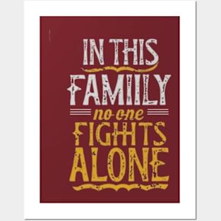 In this family no one fights alone Posters and Art